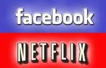 Netflix and Facebook